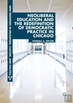 Bertrand.pt - Neoliberal Education And The Redefinition Of Democratic Practice In Chicago