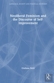 Neoliberal Feminism And The Discourse Of Self-Improvement