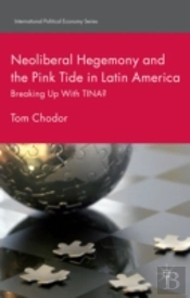 Neoliberal Hegemony And The Pink Tide In Latin America