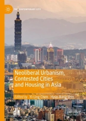 Neoliberal Urbanism, Contested Cities And Housing In Asia