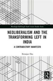 Neoliberalism And The Transforming Left In India