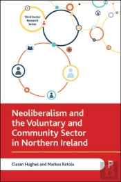 Neoliberalism And The Voluntary And Community Sector In Northern Ireland
