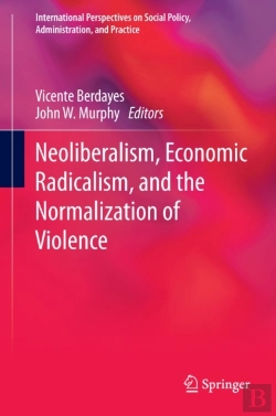 Bertrand.pt - Neoliberalism, Economic Radicalism, And The Normalization Of Violence
