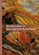 Neoliberalism Or Neocollective Rural China