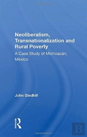Neoliberalism, Transnationalization And Rural Poverty