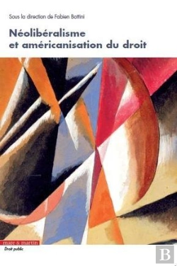 Bertrand.pt - Néolibéralisme Et Américanisation Du Droit