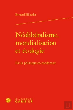 Bertrand.pt - Neoliberalisme, Mondialisation Et Ecologie - De La Politique En Modernite