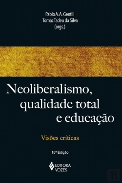 Bertrand.pt - Neoliberalismo, Qualidade Total e Educação