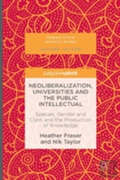 Neoliberalization, Universities And The Public Intellectual
