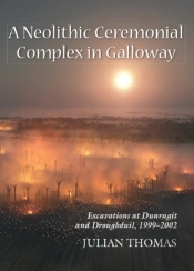 Neolithic Ceremonial Complex In Galloway