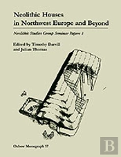 Neolithic Houses In Northwest Europe And Beyond