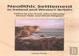 Neolithic Settlement In Ireland And Western Britain