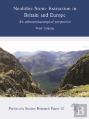 Neolithic Stone Extraction In Britain And Europe