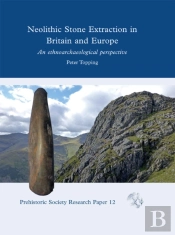 Neolithic Stone Extraction In Britain And Europe