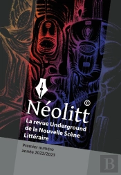 Neolitt - Numero 1 - La Revue Underground De La Nouvelle Scene Litteraire