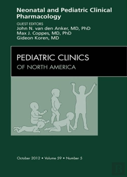 Bertrand.pt - Neonatal And Pediatric Clinical Pharmacology, An Issue Of Pediatric Clinics