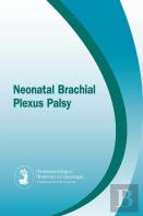 Neonatal Brachial Plexus Palsy