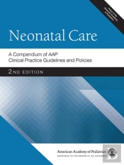 Neonatal Care: A Compendium Of Aap Clinical Practice Guidelines And Policies