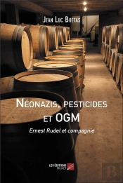Néonazis, Pesticides Et Ogm : Ernest Rudel Et Compagnie