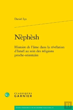 Bertrand.pt - Nèphèsh : Histoire De L'Âme Dans La Révélation D'Israël Au Sein Des Religions Proche-Orientales