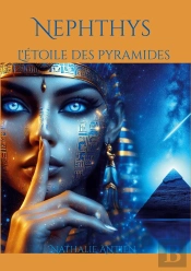Nephthys : L'Étoile Des Pyramides