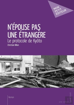 Bertrand.pt - N'Épouse Pas Une Étrangère ; Le Protocole De Kyôto
