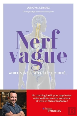Bertrand.pt - Nerf Vague : Adieu Stress, Anxiété, Timidité... Un Coaching Inédit Pour Apprivoiser Notre Système Nerveux Autonome Et Vivre En Pleine Confiance !
