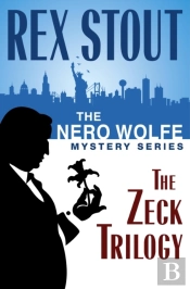 Nero Wolfe Mystery Series: The Zeck Trilogy