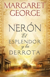 Nerón: El Esplendor Y La Derrota