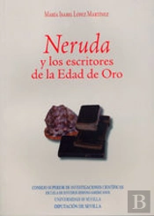 Neruda Y Los Escritores De La Edad De Oro