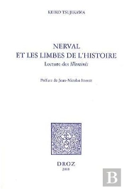 Nerval Et Les Limbes De L'Histoire ; Lecture Des Illuminés