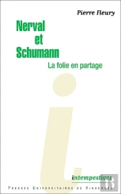 Nerval Et Schumann ; La Folie En Partage
