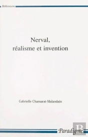 Nerval, Réalisme Et Invention