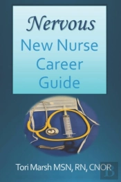 Nervous New Nurse Career Guide
