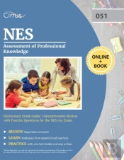 Nes Assessment Of Professional Knowledge Elementary Study Guide: Comprehensive Review With Practice Questions For The Nes 051 Exam