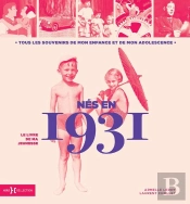 Nés En 1931 ; Le Livre De Ma Jeunesse