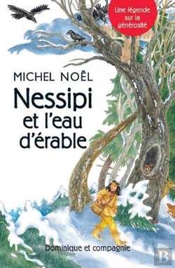 Bertrand.pt - Nessipi Et L'Eau D'Érable : Une Légende Sur La Génerosité