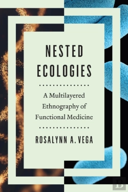Bertrand.pt - Nested Ecologies Â€“ A Multilayered Ethnography Of Functional Medicine
