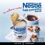 Nestlé Lait Concentré Sucré ; Les Meilleures Recettes