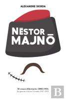Nestor Majno. El Cosaco Libertario (1888-1934).