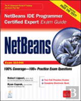 Netbeans Ide Programmer Certified Expert Exam Guide (Exam 310-045)