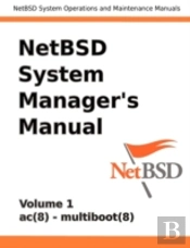Netbsd System Manager'S Manual - Volume 1
