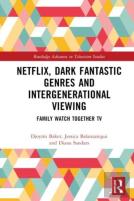 Netflix, Dark Fantastic Genres And Intergenerational Viewing