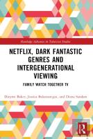 Netflix, Dark Fantastic Genres And Intergenerational Viewing