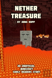 Nether Treasure: An Unofficial Minecraft