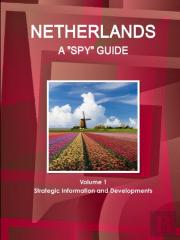 Netherlands A Spy Guide Volume 1 Strategic Information And Developments