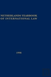 Netherlands Yearbook Of International Law, Vol Xxix 1998