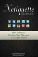 Netiquette Essentials: New Rules For Minding Your Manners In A Digital World