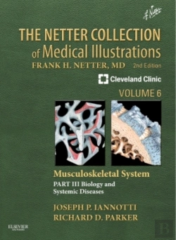 Bertrand.pt - Netter Collection Of Medical Illustrations: Musculoskeletal System, Volume 6, Part Iii - Musculoskeletal Biology And Systematic Musculoskeletal Disease E-Book