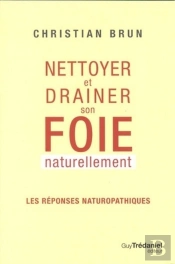 Nettoyer Et Drainer Son Foie Naturellement